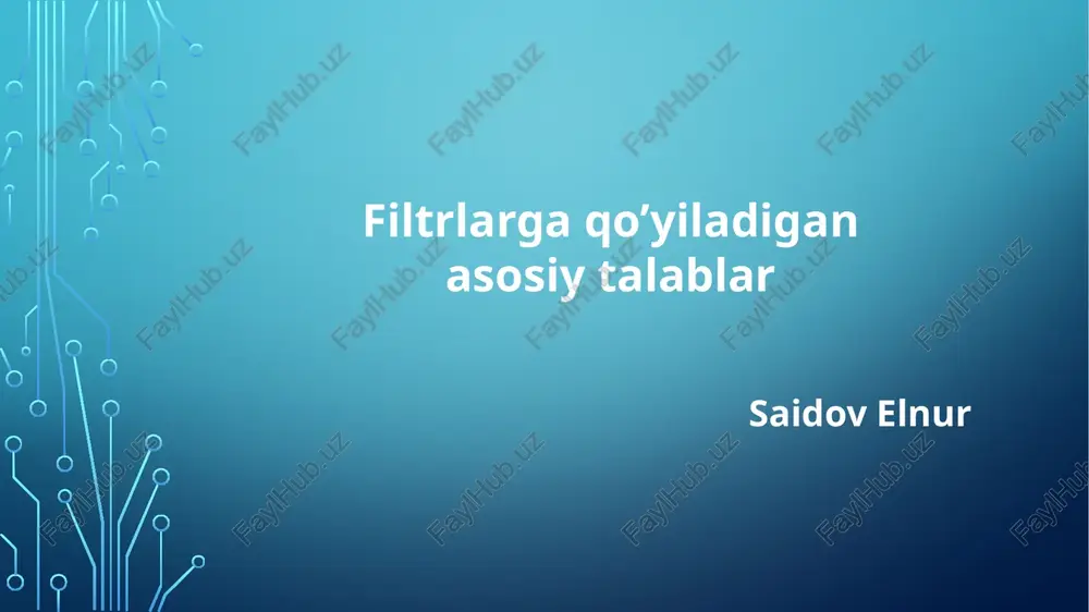 filtrlarga qo’yiladigan asosiy talablar — PPTX