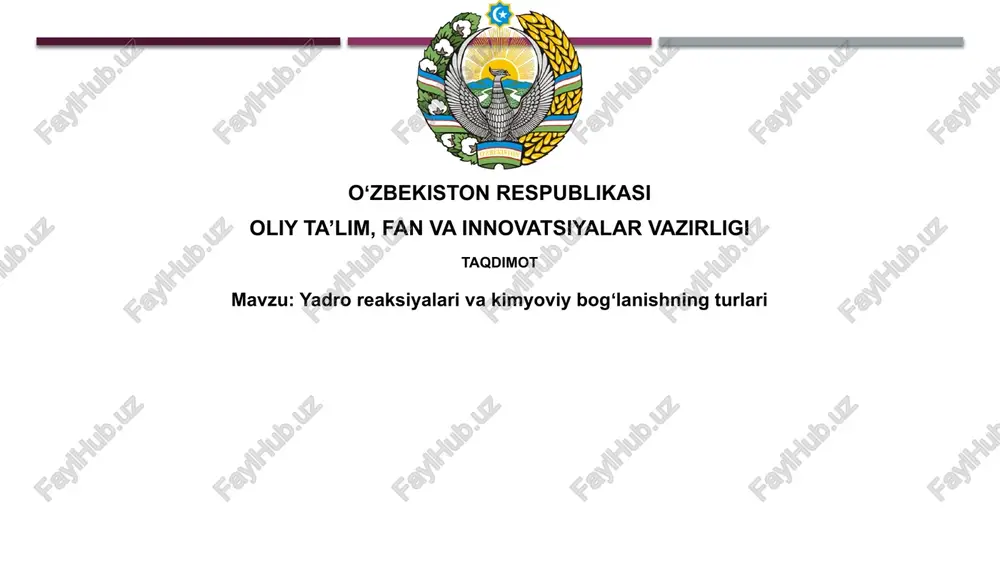 yadroreaksiyalarivakimyoviybogʻlanishningturlari — PPTX