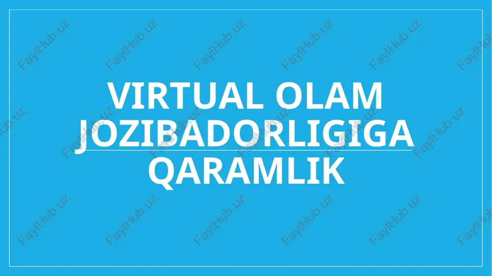 virtual olam jozibadorligiga qaramlik — PPTX