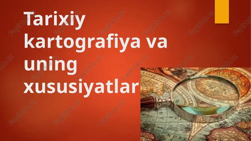 tarixiy kartografiya va uning xususiyatlari — PPTX
