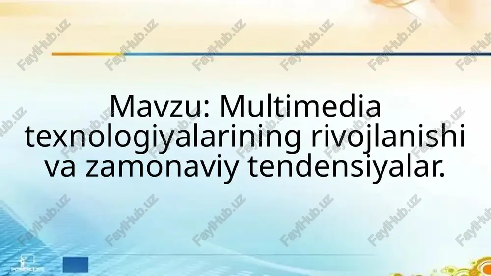 multimedia texnologiyalarining rivojlanishi va zamonaviy tendensiyalar — PPTX