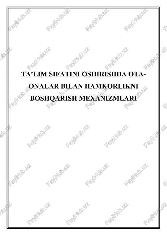 ta'lim sifatini oshirishda ota-onalar bilan hamkorlikni boshqarish mexanizmlari — DOCX