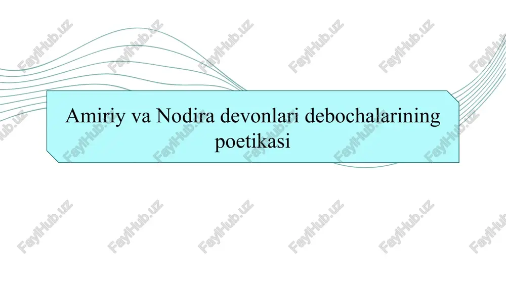 amiriy va nodira devonlari debochalarining poetikasi — PPTX