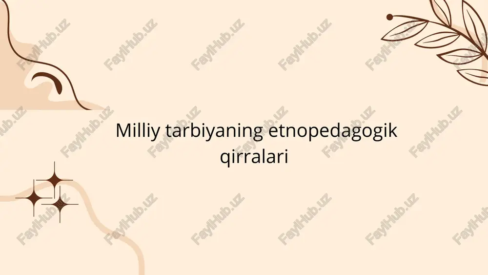 milliy tarbiyaning etnopedagogik qirralari — PPTX