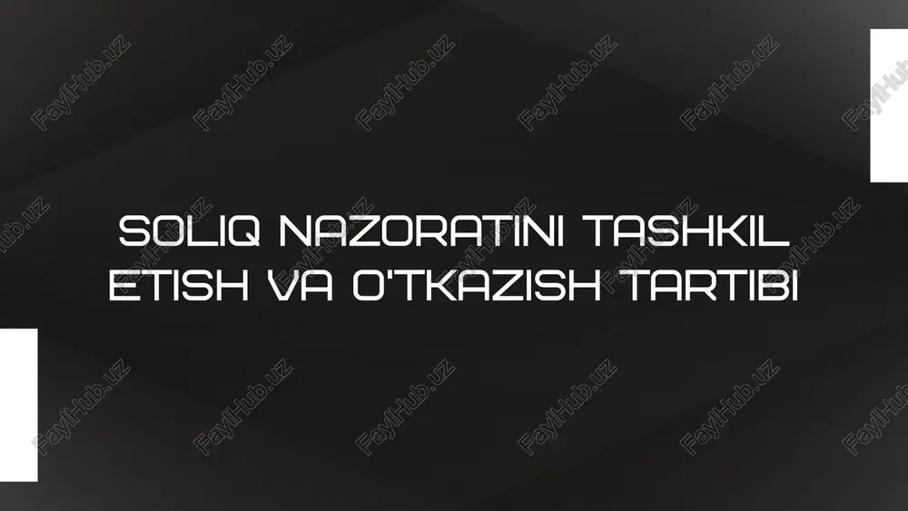 soliq nazoratini tashkil etish va o’tkazish tartibi — PPTX