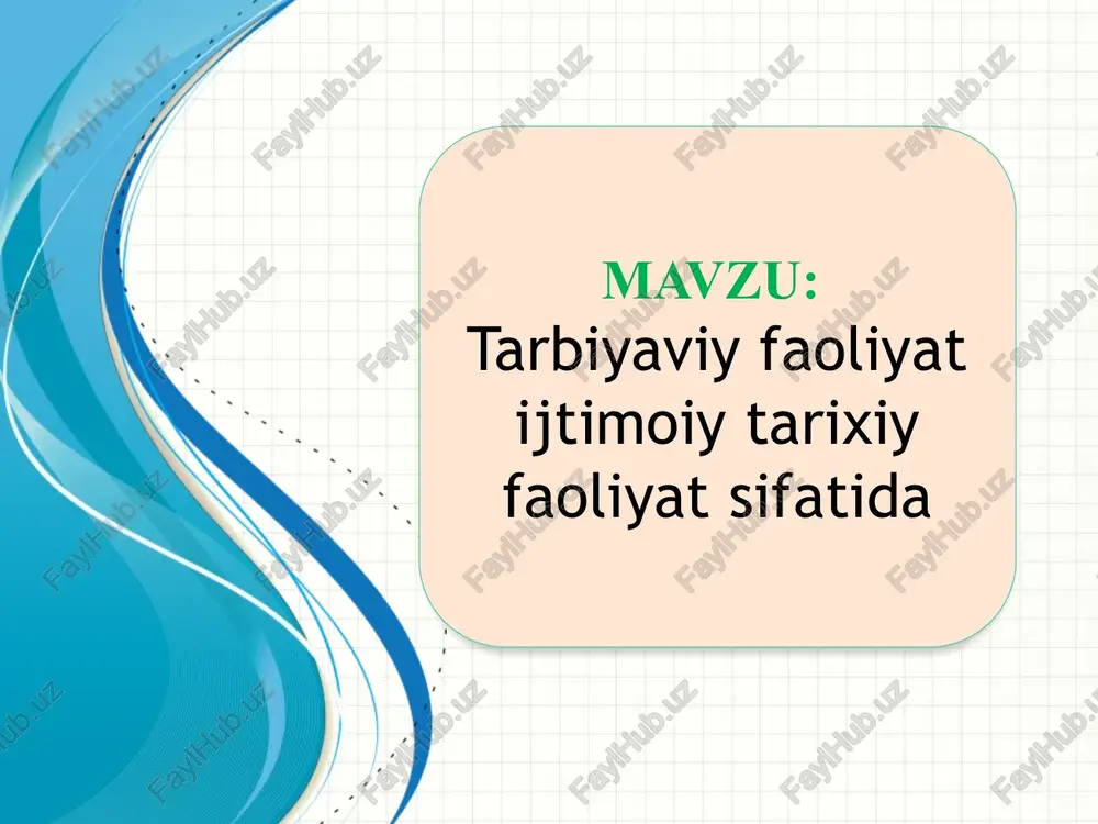 tarbiyaviy faoliyat ijtimoiy tarixiy faoliyat sifatida — PPTX