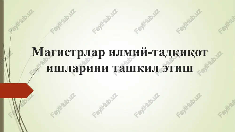 magistrlar ilmiy-tadqiqot ishlarini tashkil etish — PPTX