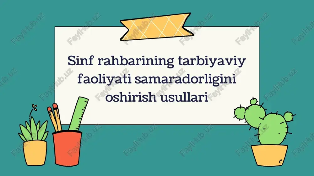 sinf rahbarining tarbiyaviy faoliyati samaradorligini oshirish usullari — PPTX