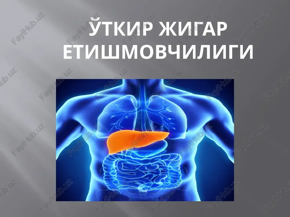 o'tqir jigar etishmovchiligi — PPTX