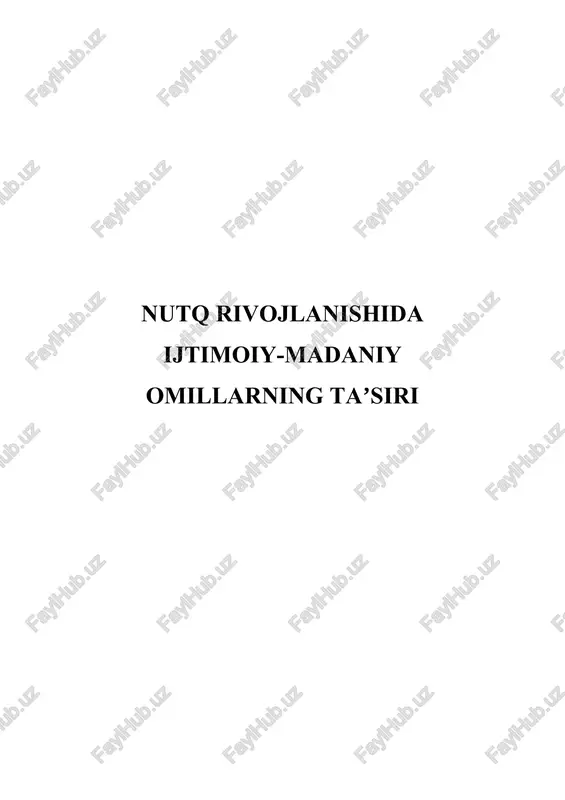 nutq rivojlanishida ijtimoiy-madaniy omillarning taʼsiri — DOCX