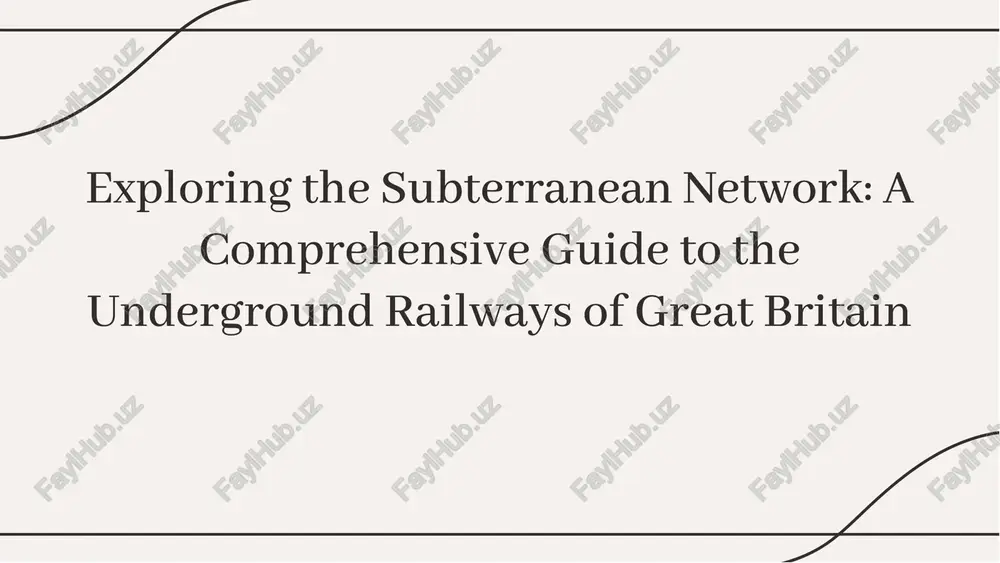 exploring the subterranean network: a comprehensive guide to the underground railways of great britain — PDF
