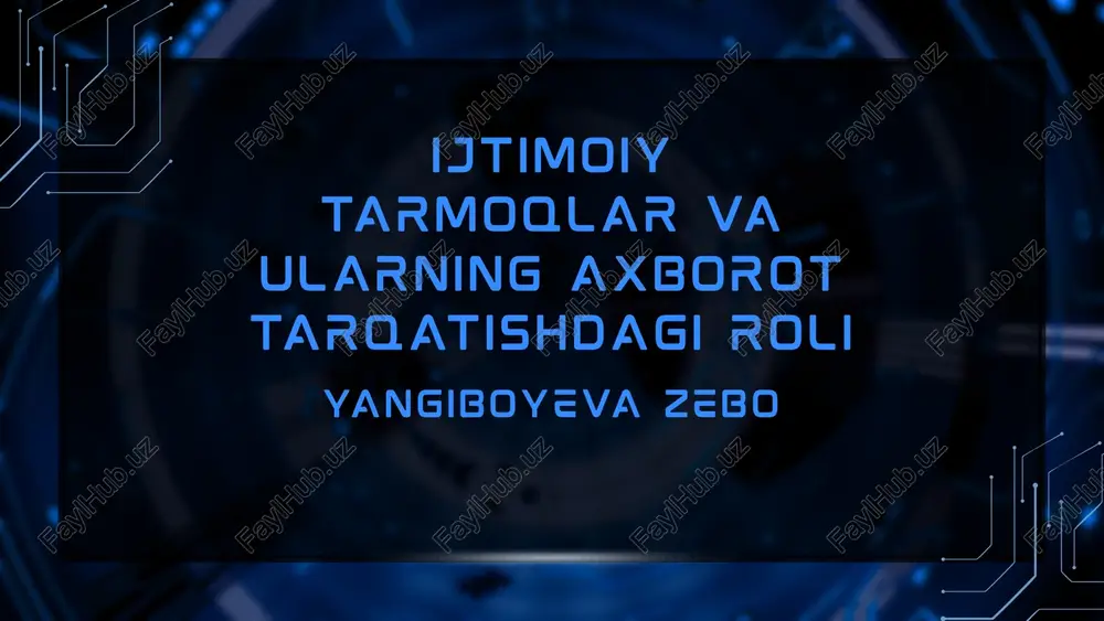 ijtimoiy tarmoqlar va ularning axborot tarqatishdagi roli — PPTX