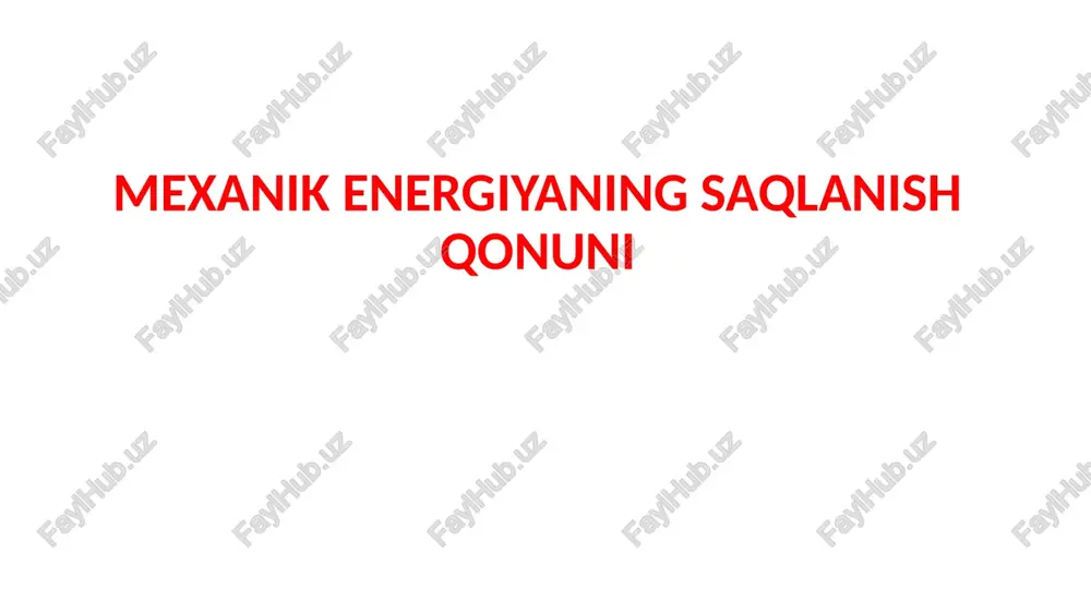 mexanik energiyaning saqlanish qonuni — PPTX