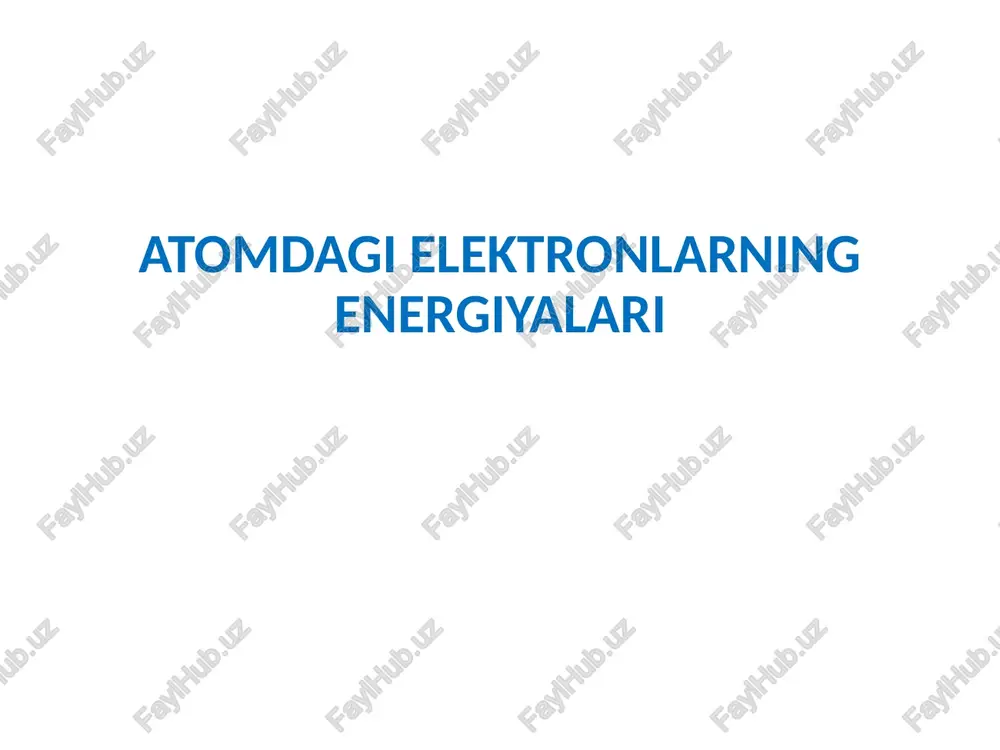 atomdagi elektronlarning energiyalari — PPTX