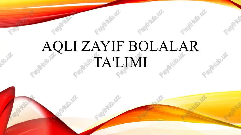 aqli zayif bolalar ta'limi — PPTX