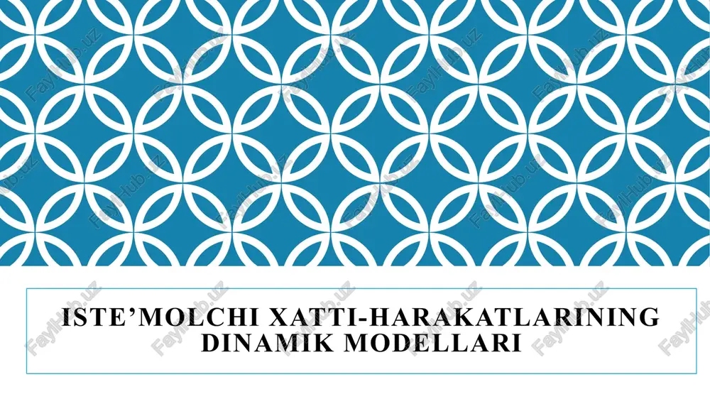 iste’molchixatti-harakatlariningdinamikmodellari — PPTX