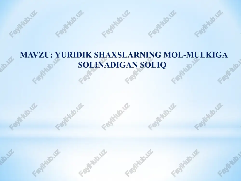 yuridik shaxslarning mol-mulkiga solinadigan soliq — PPTX