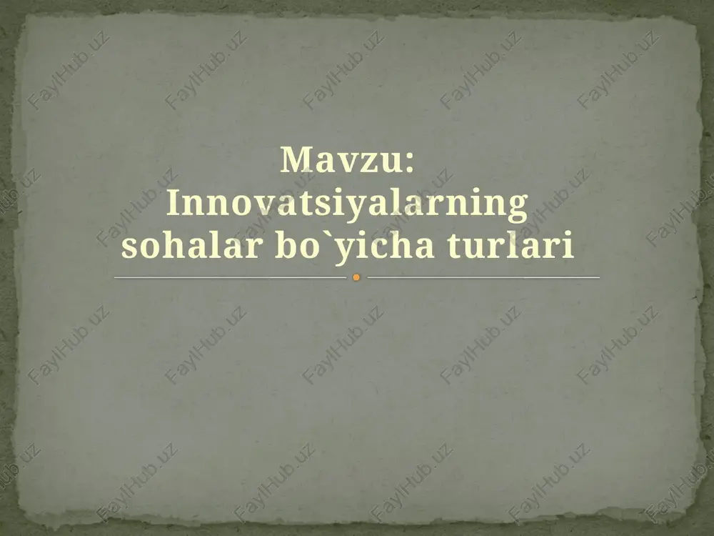innovatsiyalarning sohalar bo`yicha turlari — PPTX