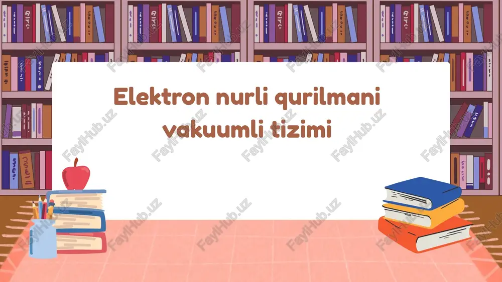 elektronnurliqurilmanivakuumlitizimi — PPTX