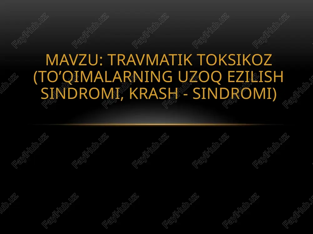 travmatik toksikoz (to’qimalarning uzoq ezilish sindromi, krash - sindromi) — PPTX