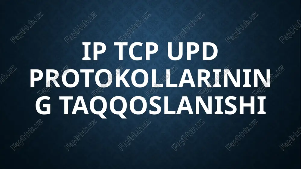 ip tcp upd protokollarining taqqoslanishi — PPTX