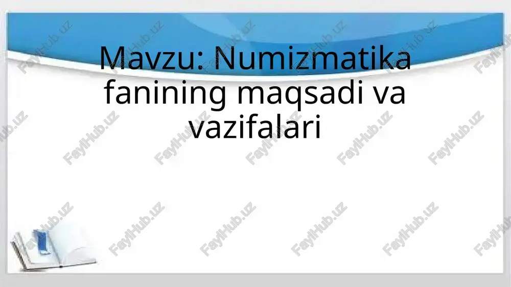 numizmatika fanining maqsadi va vazifalari — PPTX