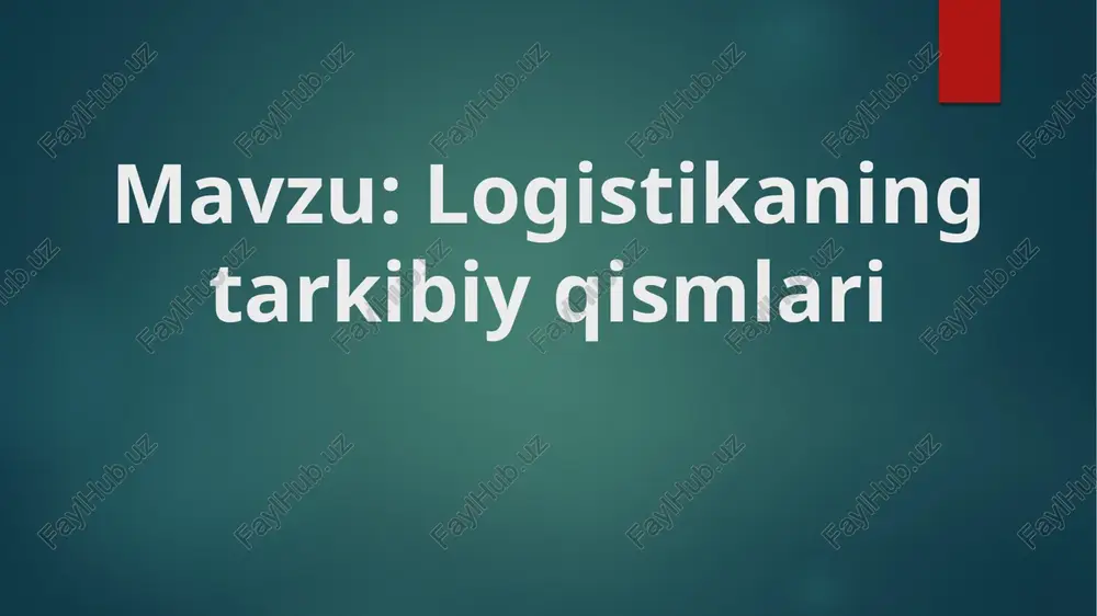 logistikaning tarkibiy qismlari — PPTX