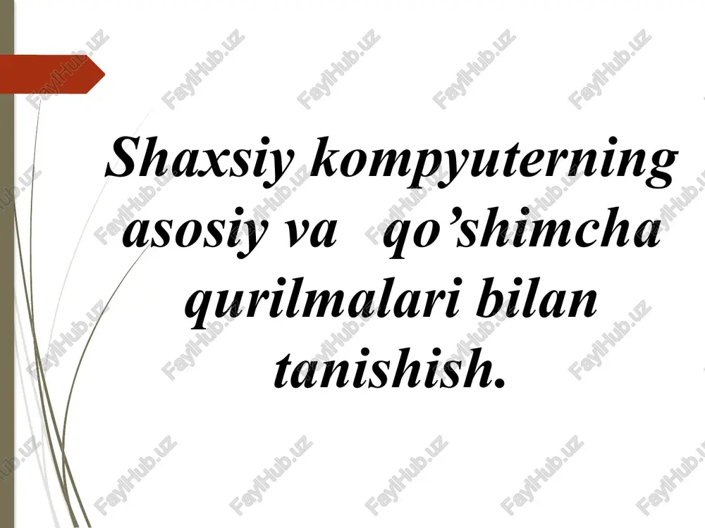 shaxsiy kompyuterning asosiy va qo’shimcha qurilmalari bilan tanishish — PPTX