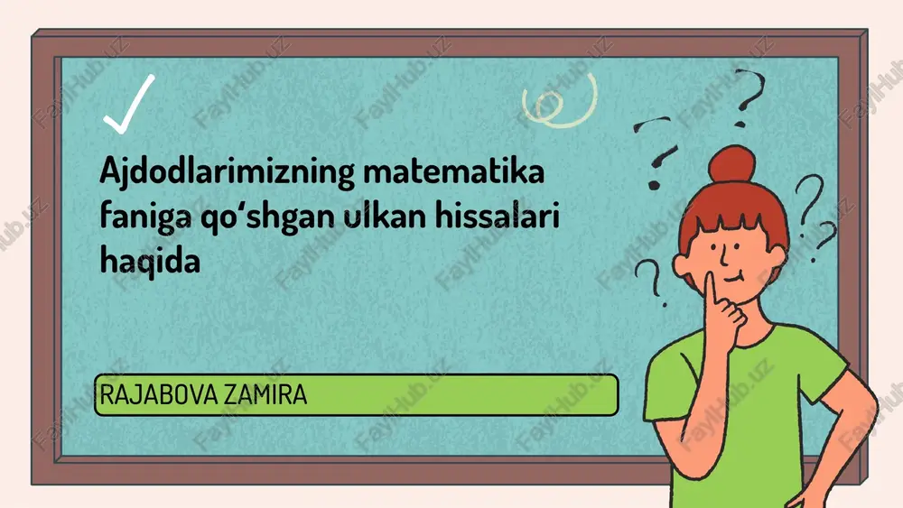 ajdodlarimizning matematika faniga qoʻshgan ulkan hissalari haqida — PPTX
