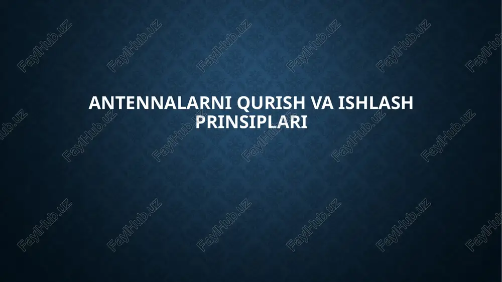 antennalarni qurish va ishlash prinsiplari — PPTX