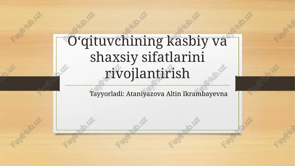 oʻqituvchining kasbiy va shaxsiy sifatlarini rivojlantirish — PPTX