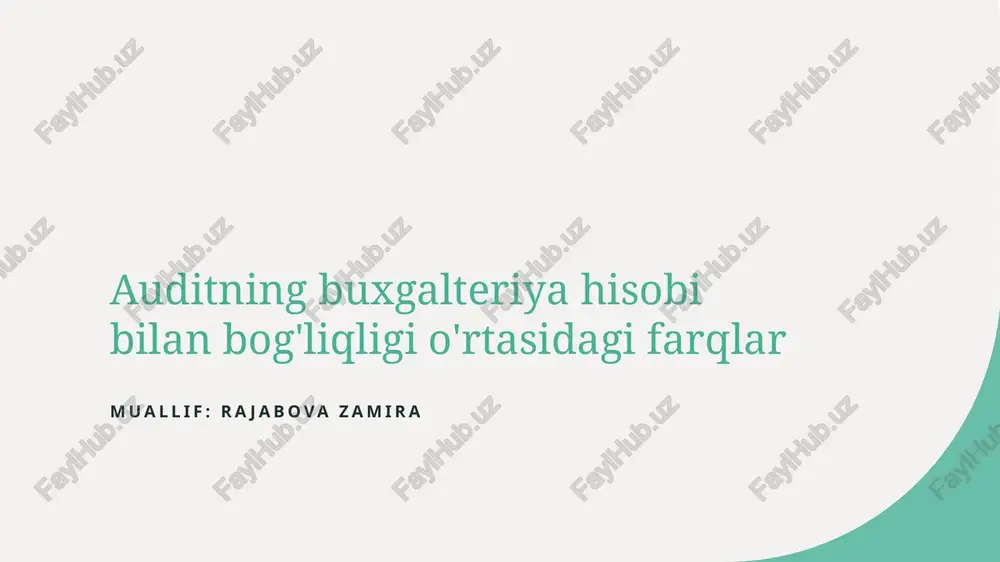 auditning buxgalteriya hisobi bilan bog'liqligi o'rtasidagi farqlar — PPTX