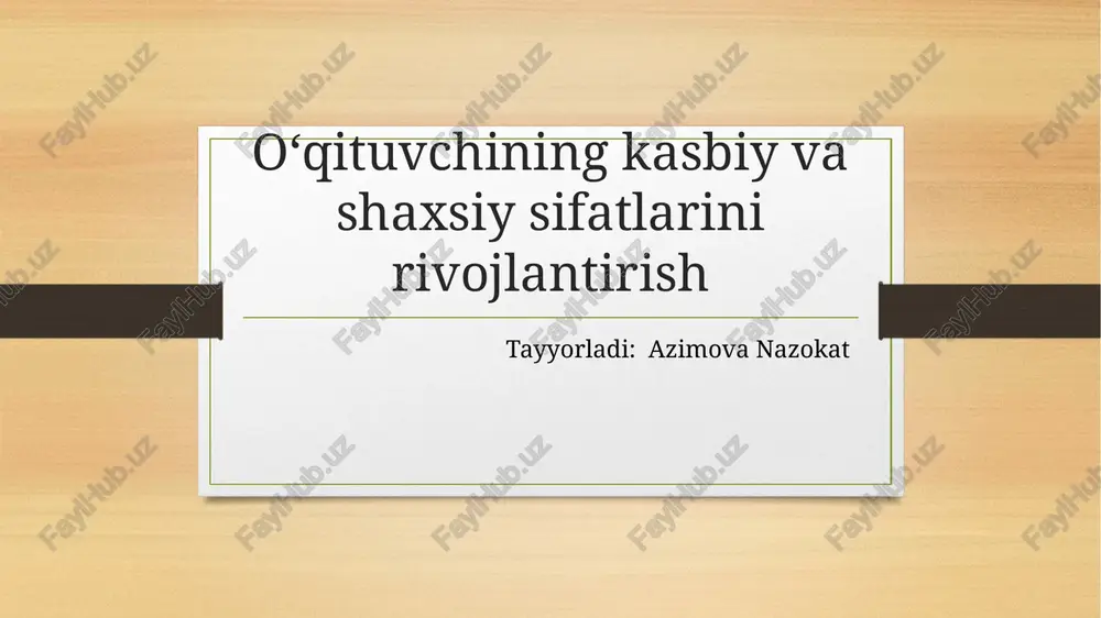 oʻqituvchining kasbiy va shaxsiy sifatlarini rivojlantirish — PPTX