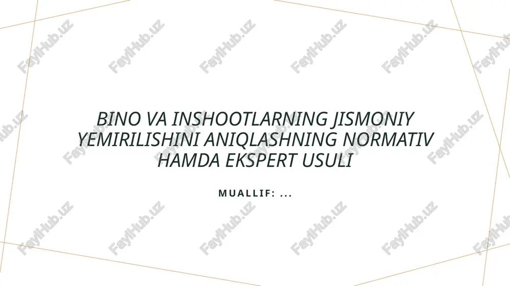 bino va inshootlarning jismoniy yemirilishini aniqlashning normativ hamda ekspert usuli — PPTX