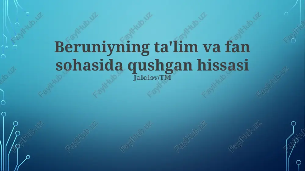 abu rayhon beruniyning ta'lim va fan sohasida qushgan hissasi — PPTX