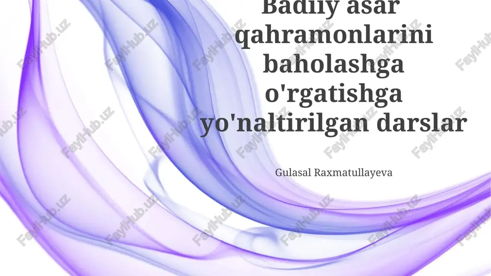 badiiy asar qahramonlarini baholashga o'rgatishga yo'naltirilgan darslar — PPTX