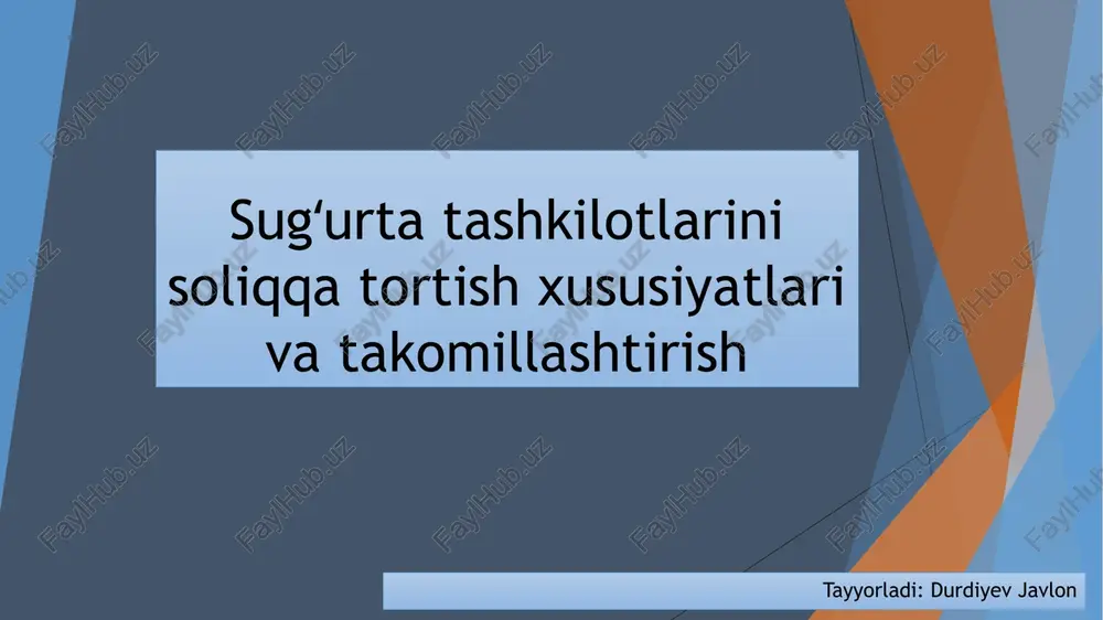 sugʻurta tashkilotlarini soliqqa tortish xususiyatlari va takomillashtirish — PPTX