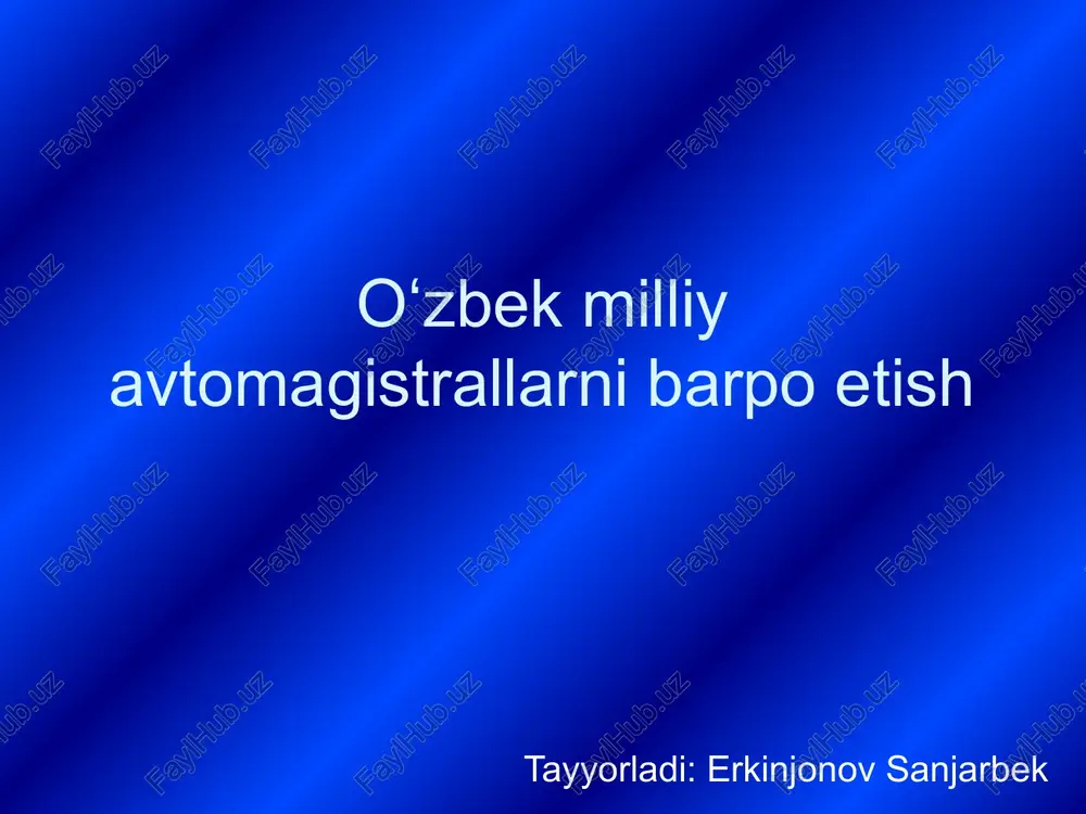 oʻzbek milliy avtomagistrallarni barpo etish — PPTX