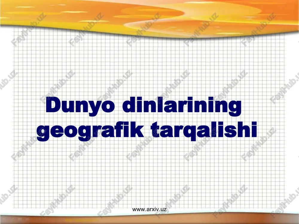 dunyo dinlarining geografik tarqalishi — PPT