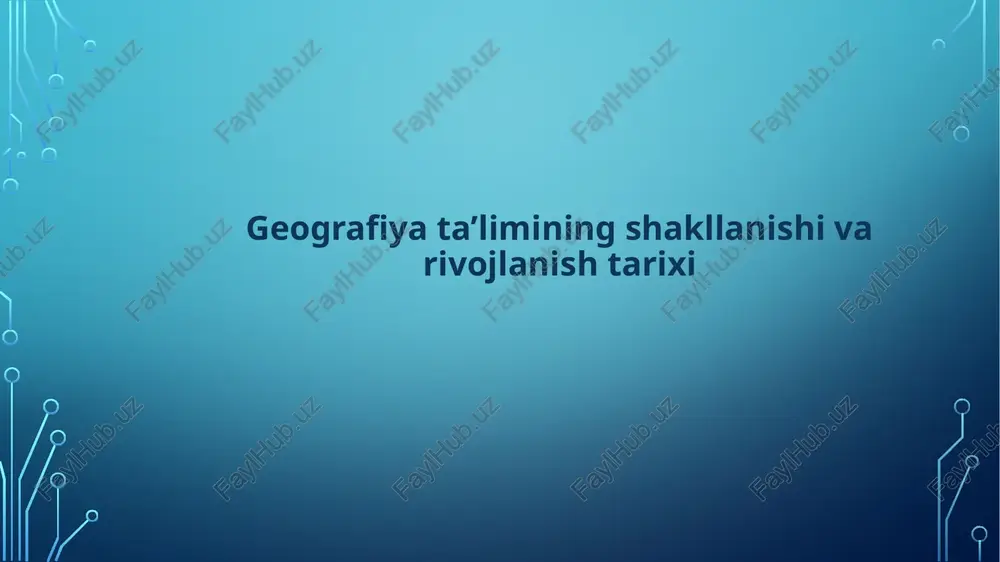geografiya ta’limining shakllanishi va rivojlanishi tarixi — PPTX