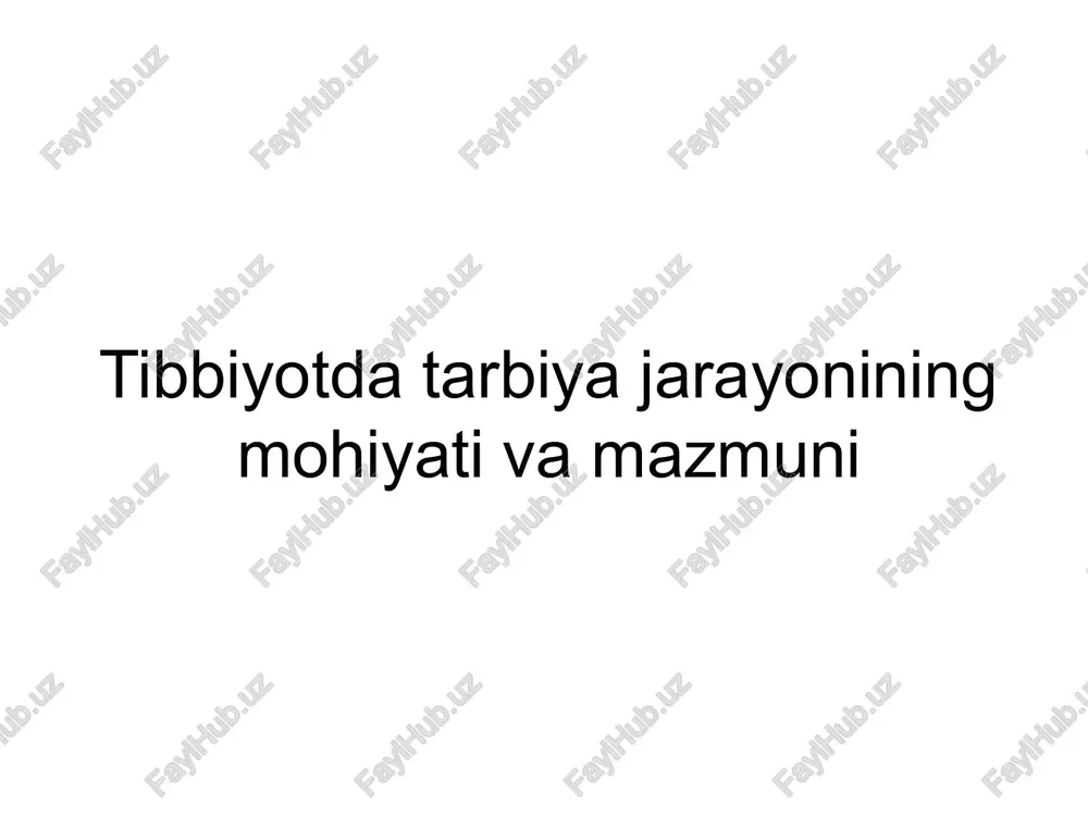 tibbiyotda tarbiya jarayonining mohiyati va mazmuni — PPTX