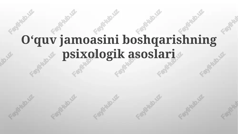 oʻquv jamoasini boshqarishning psixologik asoslari — PPTX
