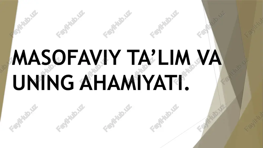 masofaviy ta’lim va uning ahamiyati — PPTX