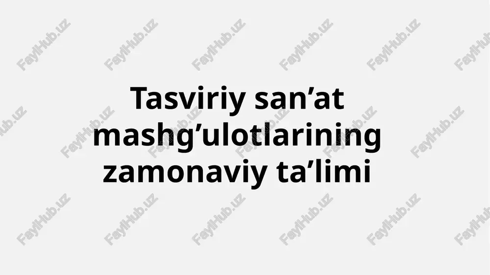 tasviriy san’at mashg’ulotlarining zamonaviy ta’limi — PPTX
