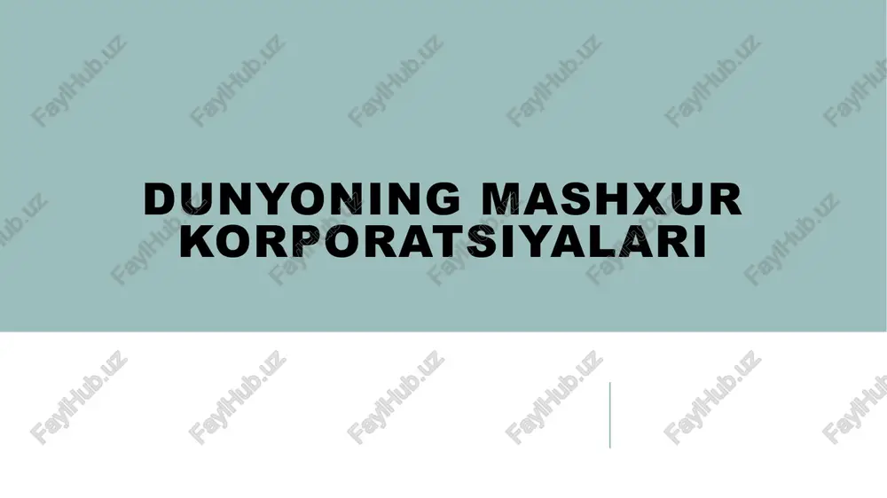 dunyoning mashxur korporatsiyalari — PPTX
