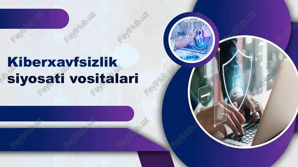 kiberxavfsizlik siyosati va vositalari — PPTX