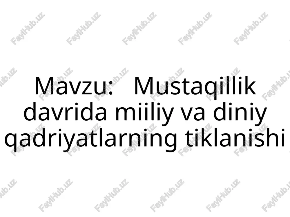 mustaqillik davrida miiliy va diniy qadriyatlarning tiklanishi — PPTX