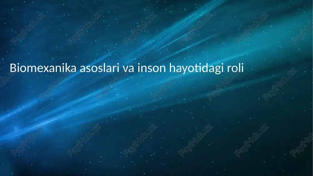 biomexanika asoslari va inson hayotidagi roli — PPTX