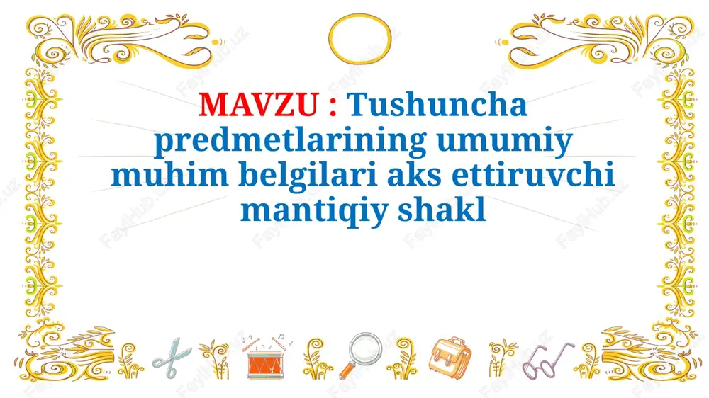 tushuncha predmetlarining umumiy muhim belgilari aks ettiruvchi mantiqiy shakl — PPTX