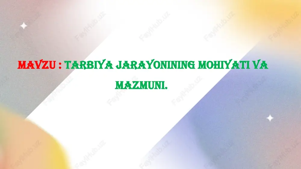 tarbiya jarayonining mohiyati va mazmuni — PPTX
